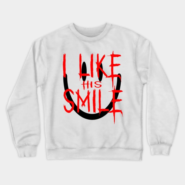 I Love His Smile Crewneck Sweatshirt by Dimion666